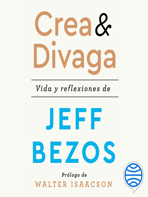 Title details for Crea y divaga by Jeff Bezos - Available